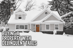 Buying a Property with Delinquent Taxes