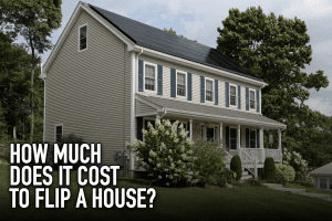 How Much Does it Cost to Flip a House