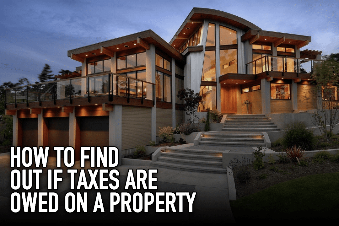 How To Find Out If Taxes Are Owed On A Property