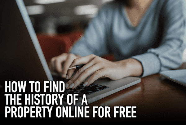 How To Find the History of a Property Online for Free