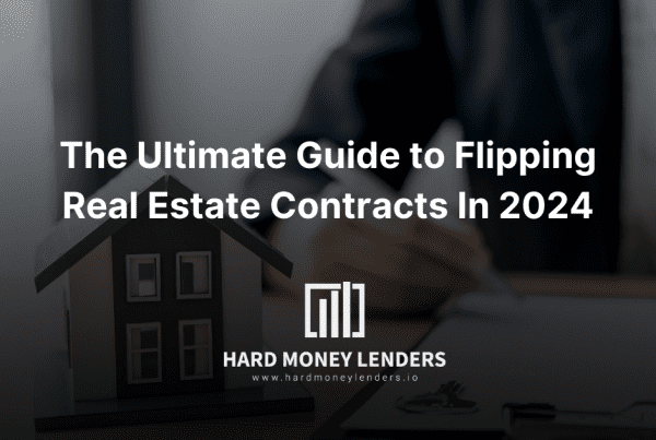 The Ultimate Guide to Flipping Real Estate Contracts In 2024