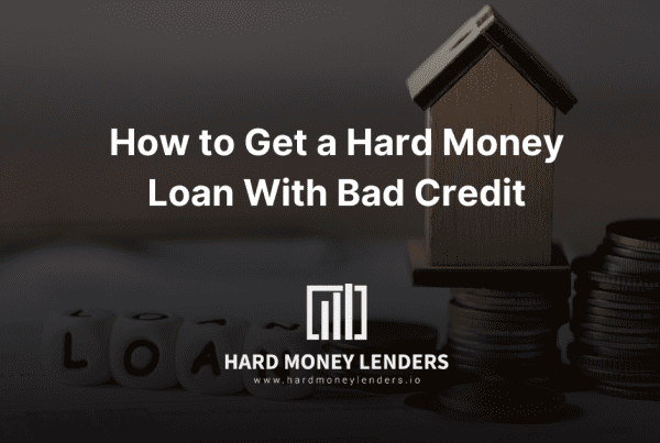 how to get a hard money loan with bad credit